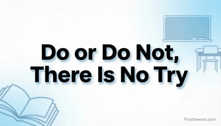 Do or Do Not